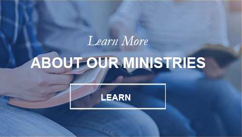 Learn More About Our Ministries